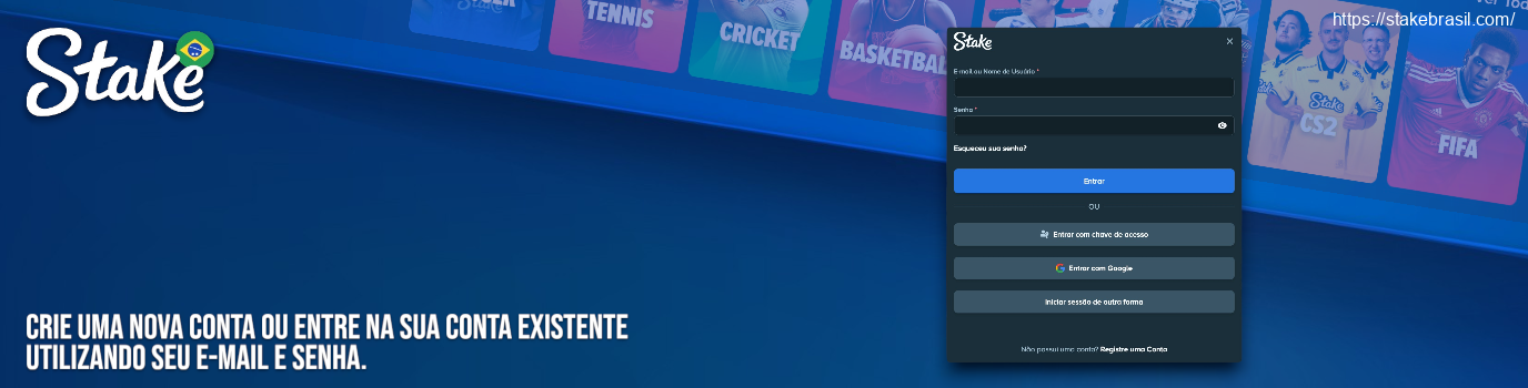 Crie uma nova conta ou entre na sua conta existente utilizando seu e-mail e senha Stake Casino