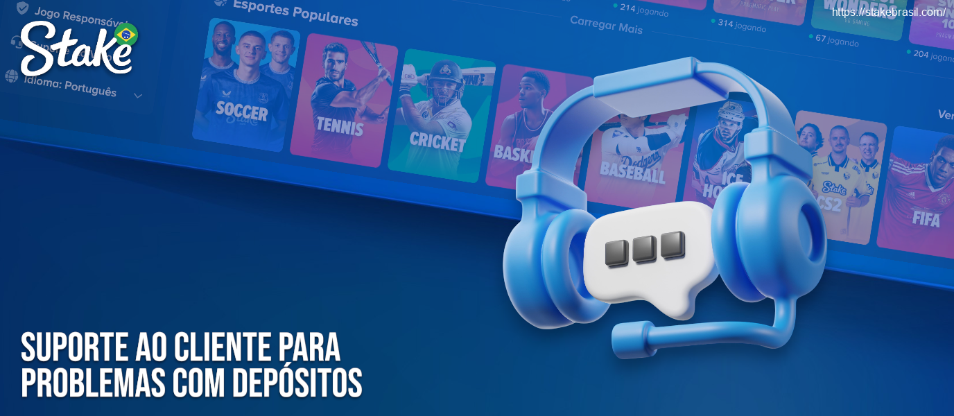 Suporte ao Cliente para Problemas com Depósitos Stake